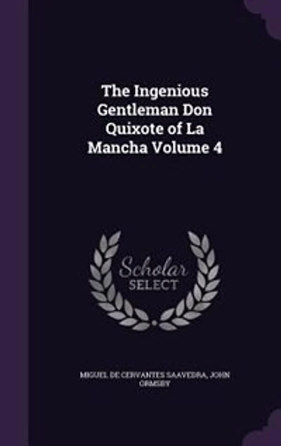 The Ingenious Gentleman Don Quixote of La Mancha Volume