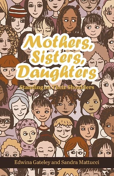 Mothers, Sisters, Daughters: Standing On Their Shoulders