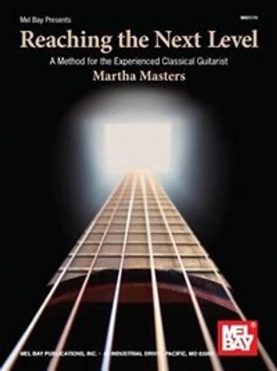 Reaching the Next Level: A Method For the Experienced Classical Guitarist