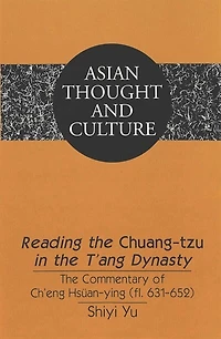 Reading The Chuang-tzu In The T'ang Dynasty: The Commentary Of Ch'eng Hsuean-ying (fl. 631-652)