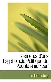 Elements D'uns Psychologie Politique Du Peuple American