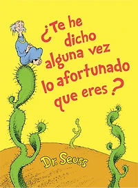 ¿Te he dicho alguna vez lo afortunado que eres? (Did I Ever Tell You How Lucky Are? Spanish Edition)