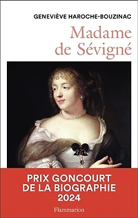 Madame de Sévigné (1626-1696): une femme et son monde au Grand Siècle