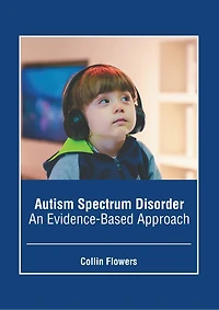 Autism Spectrum Disorder: An Evidence-Based Approach