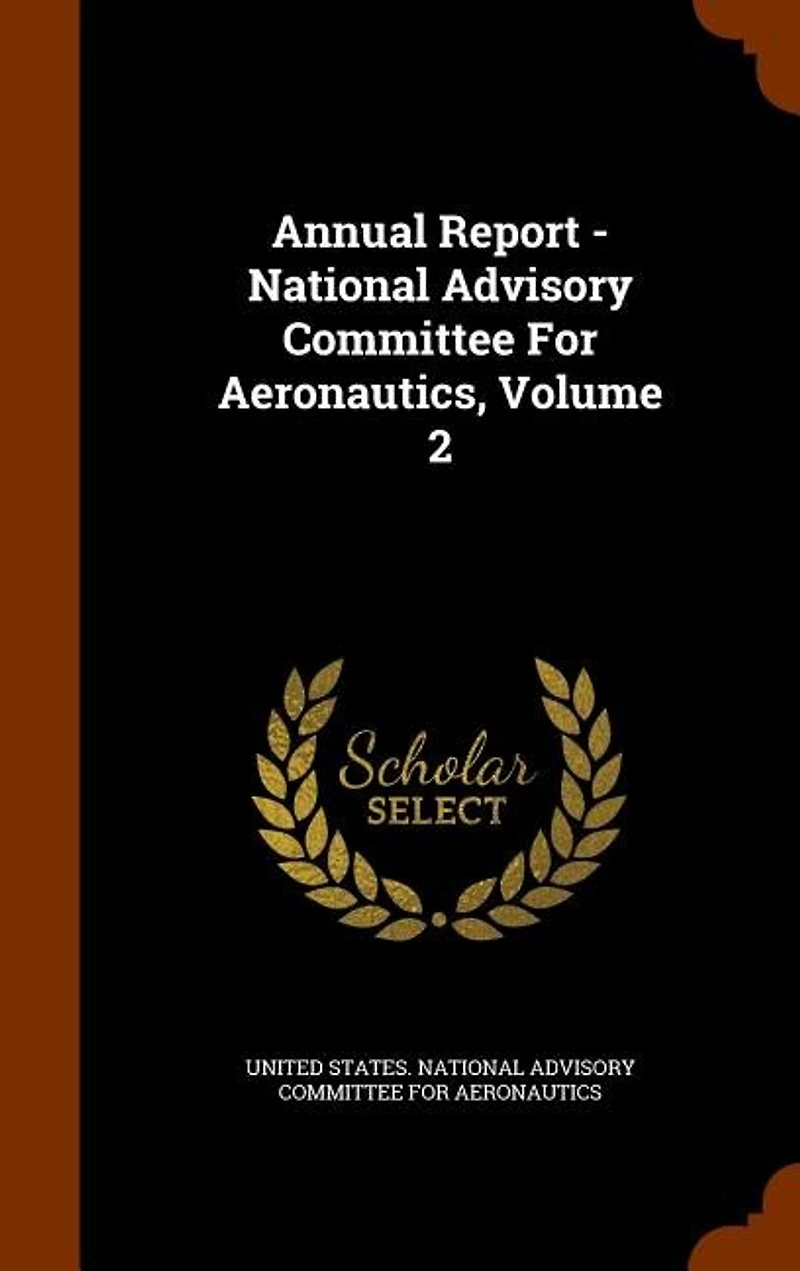Annual Report - National Advisory Committee For Aeronautics, Volume 2