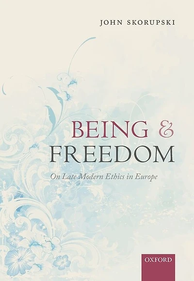 Being and Freedom: On Late Modern Ethics Europe