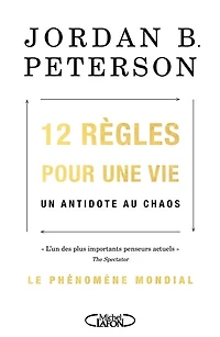 12 règles pour une vie: un antidote au chaos