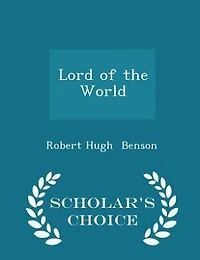 Lord of the World - Scholar's Choice Edition