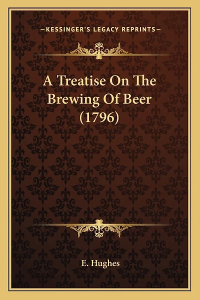 A Treatise On The Brewing Of Beer (1796)