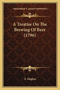 A Treatise On The Brewing Of Beer (1796)