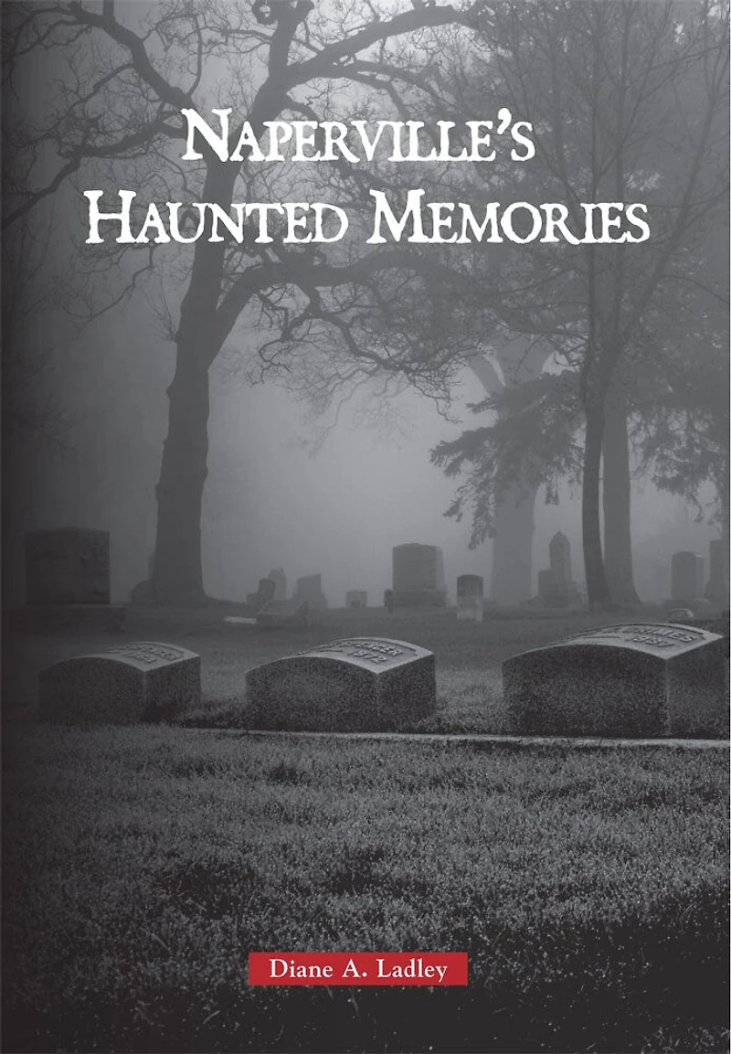 Naperville's Haunted Memories