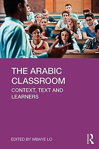 The Arabic Classroom: Context, Text and Learners
