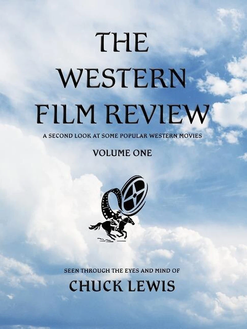 The Western Film Review: A Second Look At Some Popular Movies