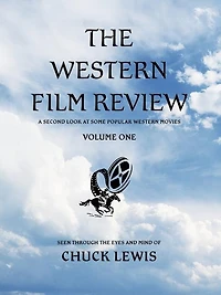 The Western Film Review: A Second Look At Some Popular Movies