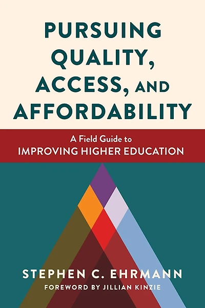 Pursuing Quality, Access, And Affordability: A Field Guide To Improving Higher Education