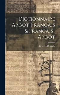 Dictionnaire Argot-Français & Français-Argot
