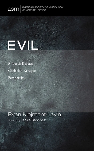Evil: A North Korean Christian Refugee Perspective