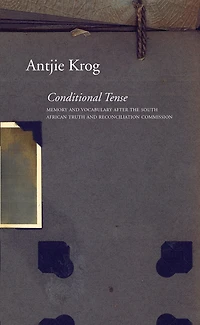 Conditional Tense: Memory And Vocabulary After The South African Truth And Reconciliation Commission