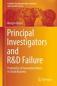 Principal Investigators and R D Failure: Probability of Innovation Failure Small Business