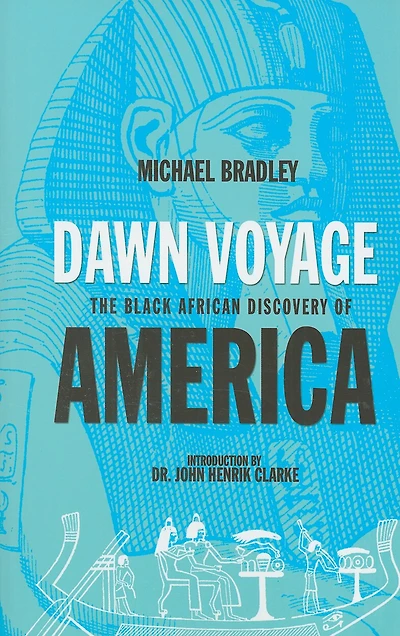 Dawn Voyage-The Black African Discovery of America: The Black African Discovery of America