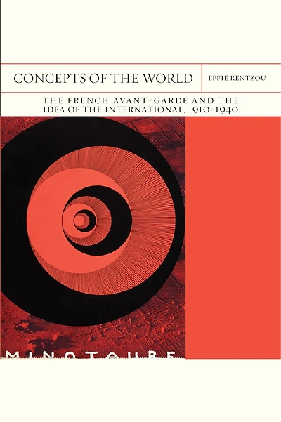 Concepts of the World: French Avant-Garde and Idea International, 1910–1940