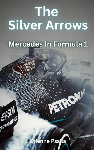 The Silver Arrows: Mercedes In Formula 1