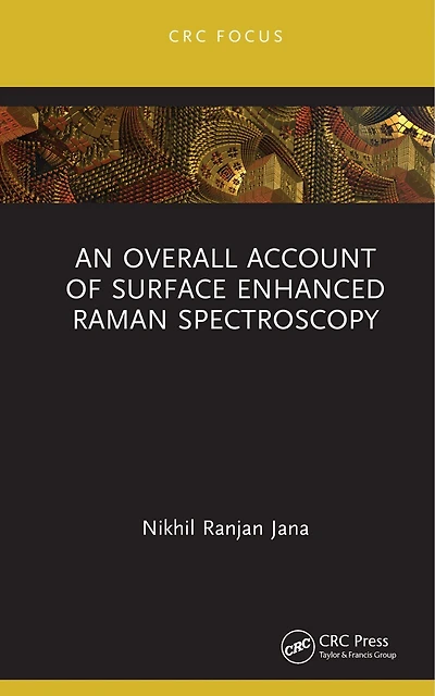 An Overall Account of Surface Enhanced Raman Spectroscopy