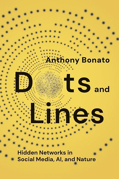 Dots and Lines: Hidden Networks Social Media, AI, Nature