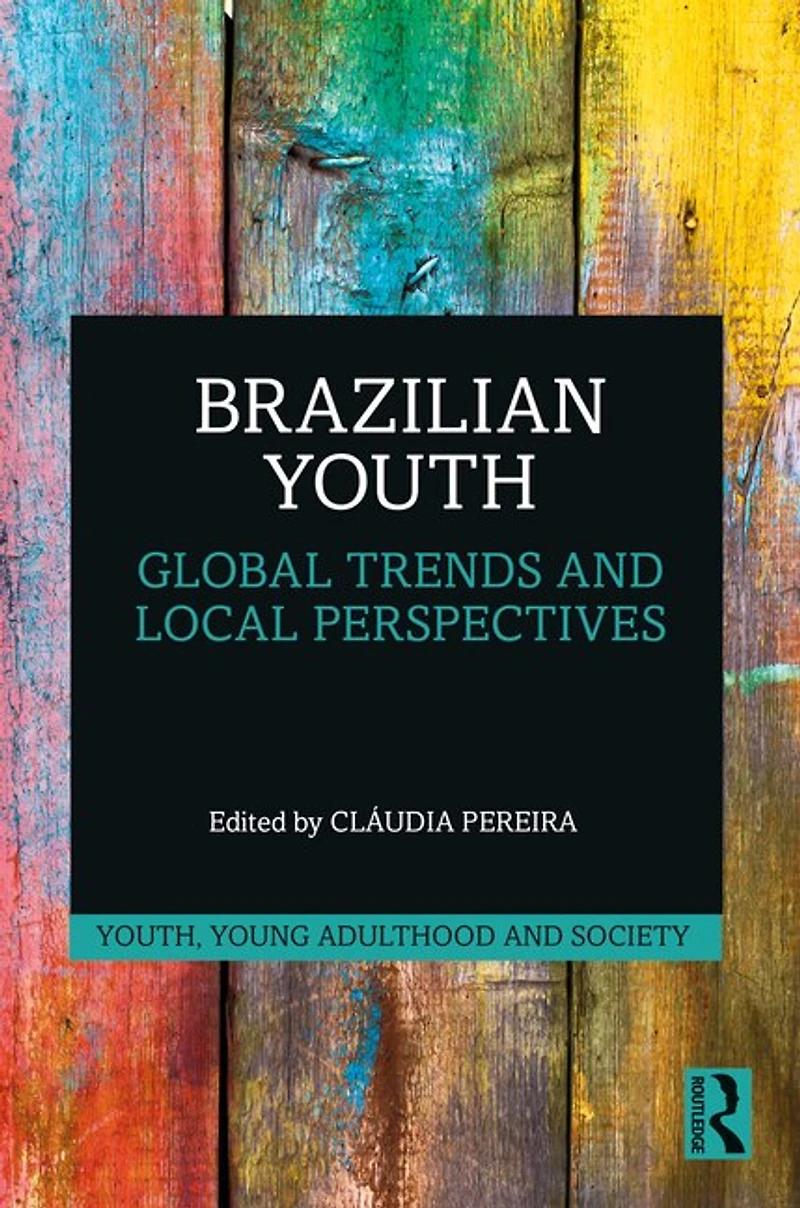 Brazilian Youth: Global Trends And Local Perspectives