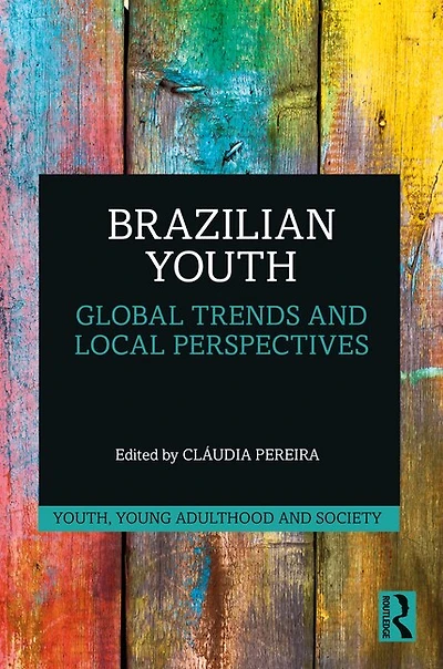 Brazilian Youth: Global Trends And Local Perspectives