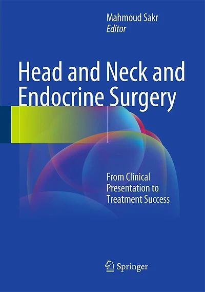 Head and Neck Endocrine Surgery: From Clinical Presentation to Treatment Success