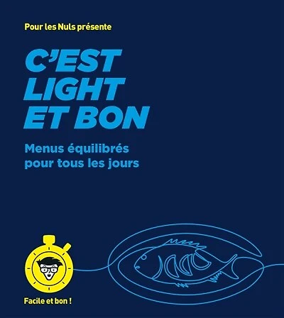 C'est light et bon: menus équilibrés pour tous les jours
