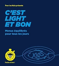 C'est light et bon: menus équilibrés pour tous les jours