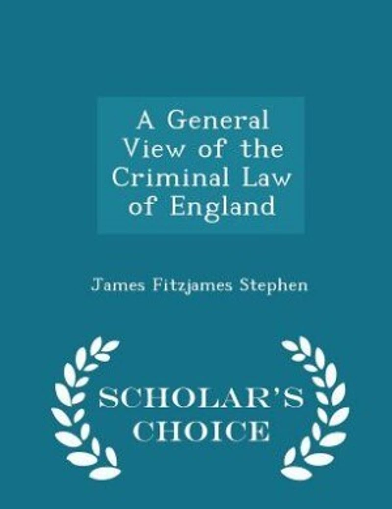 A General View of the Criminal Law of England - Scholar's Choice Edition