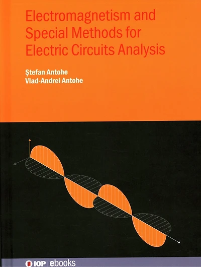 Electromagnetism and Special Methods for Electric Circuits Analysis