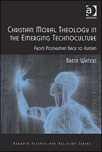 Christian Moral Theology the Emerging Technoculture: From Posthuman Back to Human