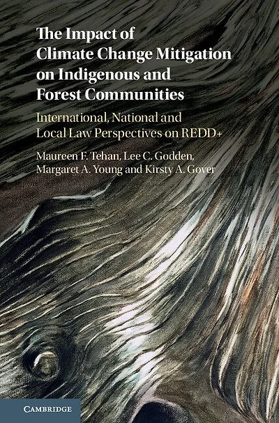 The Impact of Climate Change Mitigation on Indigenous and Forest Communities: International, National Local Law Perspectives REDD+