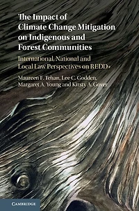The Impact of Climate Change Mitigation on Indigenous and Forest Communities: International, National Local Law Perspectives REDD+