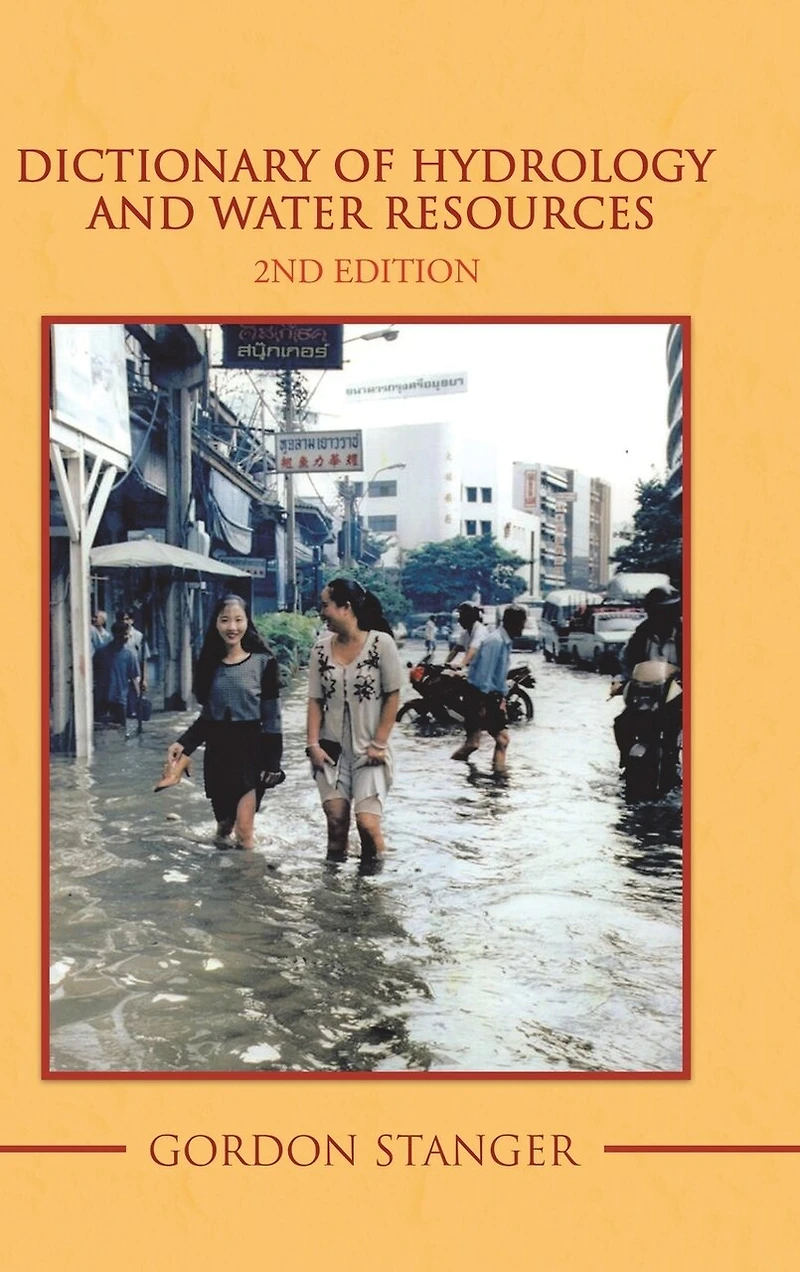 Dictionary of Hydrology and Water Resources: 2Nd Edition