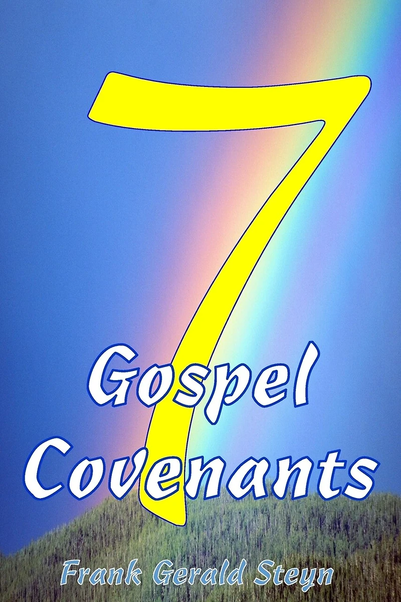 7 Gospel Covenants: 7 Gospel Covenants covers all of the Word of God from Genesis to Revelation. There are more Covenants in the Scriptures, but the seven foremost Covenants that changed the annals of God's people, are the focus of this book.