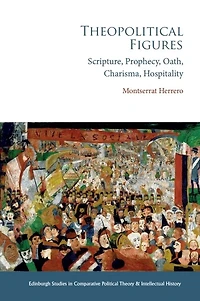 Theopolitical Figures: Scripture, Prophecy, Oath, Charisma, Hospitality