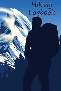 Hiking Logbook: Hiking Journal Mountain Notebook Trail Log Book Hiking Log Mountain Lover Journal Hiker Gift Outdoo