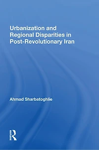 Urbanization And Regional Disparities Post-revolutionary Iran