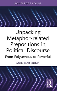Unpacking Metaphor-related Prepositions Political Discourse: From Polysemous to Powerful