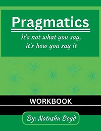 The Pragmatics Lady: It's not what you say, it's how you say it