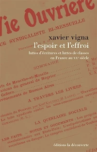 L' espoir et l'effroi: luttes d'écritures de classes en France au XXe siècle