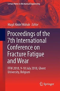 Proceedings Of The 7th International Conference On Fracture Fatigue And Wear: Ffw 2018, 9-10 July Ghent University, Belgium