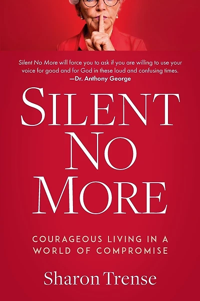 Silent No More: Courageous Living in a World of Compromise