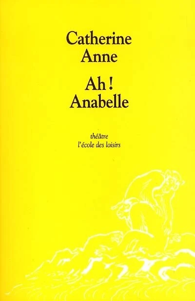 Ah ! Anabelle : brève pour trois: brève pour trois