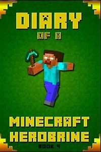 Minecraft: Diary of a Minecraft Herobrine Book 4: Fabulous Creation from #1 Bestselling Author